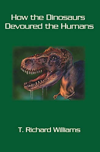 How the Dinosaurs Devoured the Humans [Paperback]