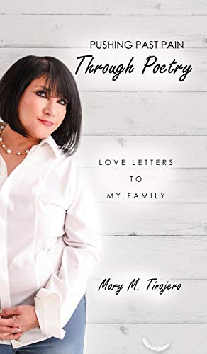 Pushing Past Pain Through Poetry  Love Letters to My Family [Hardcover]
