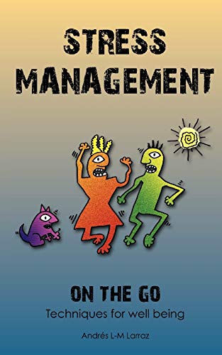 Stress Management on the Go  Techniques for Well Being [Paperback]