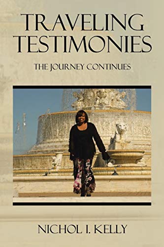 Traveling Testimonies The Journey Continues [Paperback]