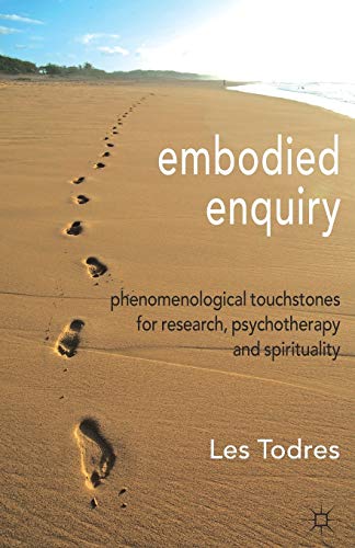 Embodied Enquiry Phenomenological Touchstones for Research, Psychotherapy and S [Paperback]