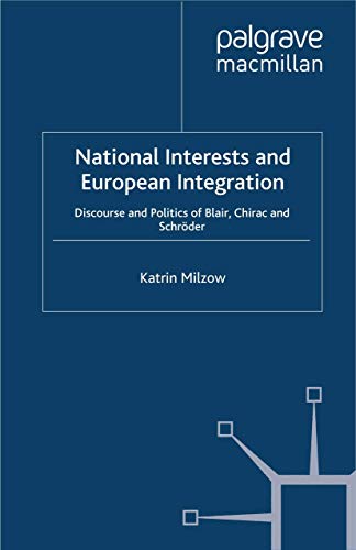 National Interests and European Integration Discourse and Politics of Blair, Ch [Paperback]