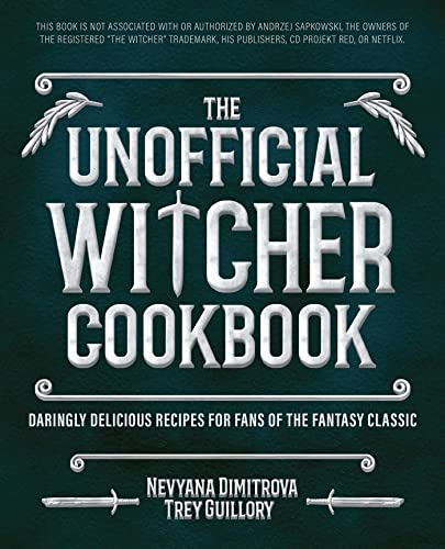 The Unofficial Witcher Cookbook Daringly Delicious Recipes for Fans of the Fant [Hardcover]