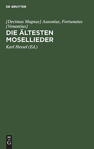 ltesten Mosellieder  Die Mosella des [Decimus Magnus] Ausonius und die Moselge [Hardcover]