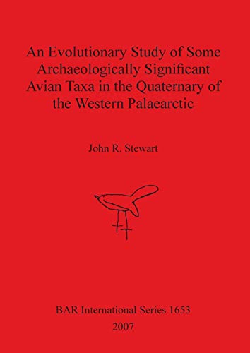 An Evolutionary Study of Some Archaeologically Significant Avian Taxa in the Qua [Paperback]