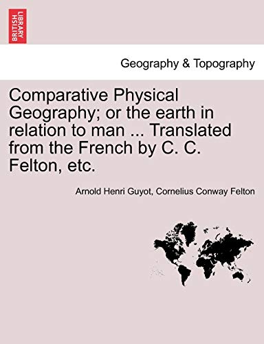 Comparative Physical Geography or the Earth in Relation to Man Translated from  [Paperback]