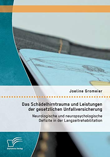 Das Schdelhirntrauma Und Leistungen Der Gesetzlichen Unfallversicherung Neurol [Paperback]