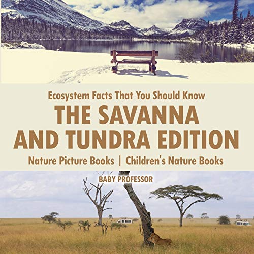 Ecosystem Facts That You Should Know - the Savanna and Tundra Edition - Nature P [Paperback]