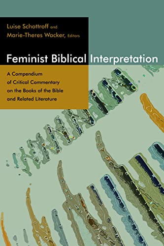 Feminist Biblical Interpretation A Compendium Of Critical Commentary On The Boo [Paperback]