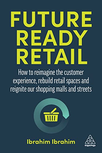 Future-Ready Retail How to Reimagine the Customer Experience, Rebuild Retail Sp [Hardcover]