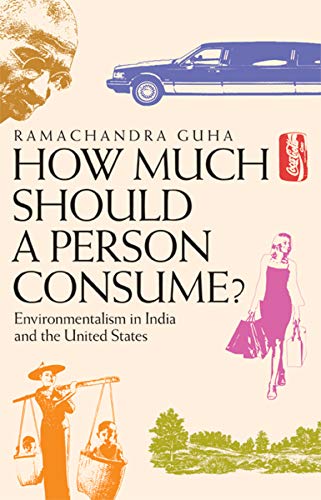 How Much Should a Person Consume Environmentalism in India and the United Stat [Paperback]