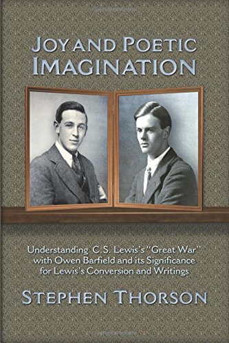 Joy And Poetic Imagination Understanding C. S. Lewis's  great War  With Owen Ba [Paperback]