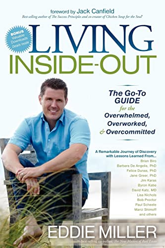 Living Inside-Out The Go-to Guide for the Overwhelmed, Overworked, & Overco [Paperback]