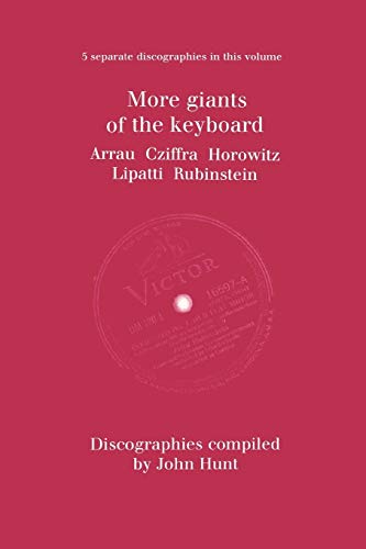 More Giants Of The Keyboard. 5 Discographies. Claudio Arrau, Gyorgy Cziffra, Vla [Paperback]