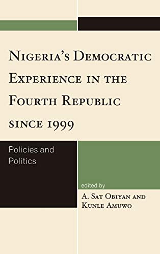 Nigeria's Democratic Experience in the Fourth Republic since 1999 Policies and  [Hardcover]