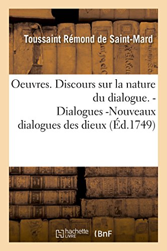 Oeuvres. Discours Sur la Nature du Dialogue. Dialogues -Nouveaux Dialogues des D [Paperback]