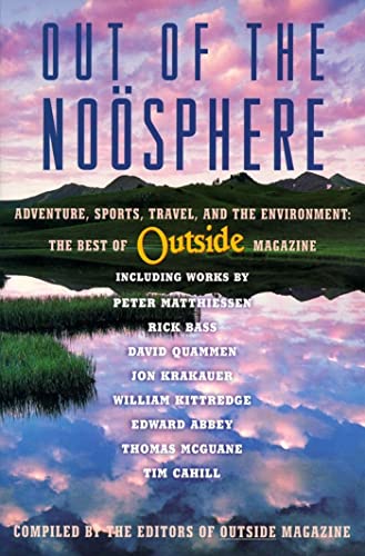 Out of the Noosphere Adventure, Sports, Travel, and the Environment The Best o [Paperback]