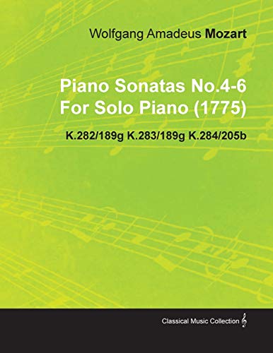 Piano Sonatas No 4-6 by Wolfgang Amadeus Mozart for Solo Piano K 282/189g K 283/ [Paperback]