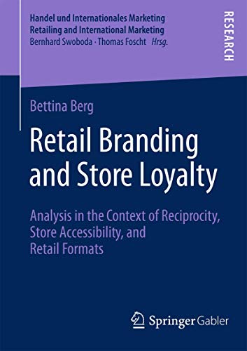 Retail Branding and Store Loyalty Analysis in the Context of Reciprocity, Store [Paperback]