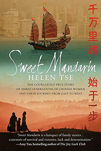 Sweet Mandarin The Courageous True Story of Three Generations of Chinese Women  [Paperback]
