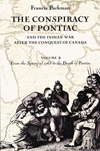 The Conspiracy Of Pontiac And The Indian War After The Conquest Of Canada, Volum [Paperback]