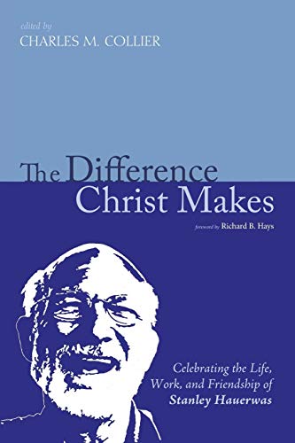 The Difference Christ Makes Celebrating The Life, Work, And Friendship Of Stanl [Paperback]