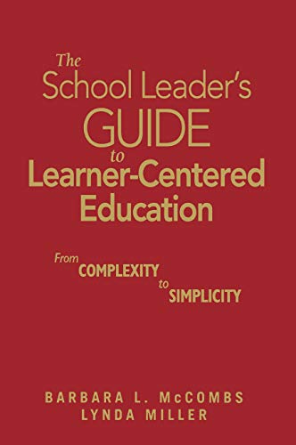 The School Leader's Guide to Learner-Centered Education From Complexity to Simp [Hardcover]