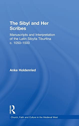 The Sibyl and Her Scribes Manuscripts and Interpretation of the Latin Sibylla T [Hardcover]