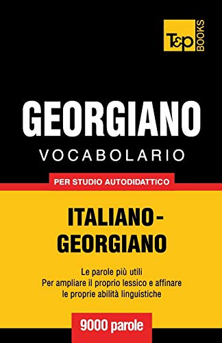 Vocabolario Italiano-Georgiano Per Studio Autodidattico - 9000 Parole (italian E [Paperback]