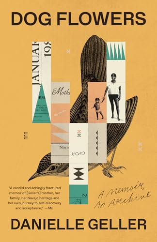 Dog Flowers A Memoir, an Archive [Paperback]