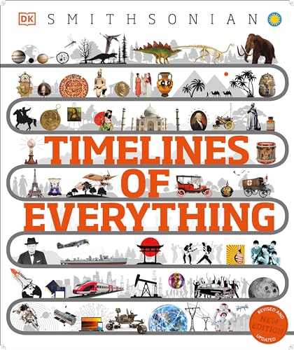 Timelines of Everything From Woolly Mammoths to World Wars [Hardcover]