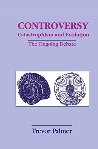 Controversy Catastrophism and Evolution The Ongoing Debate [Hardcover]