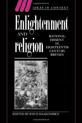 Enlightenment and Religion Rational Dissent in Eighteenth-Century Britain [Hardcover]