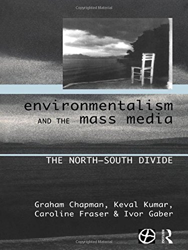 Environmentalism and the Mass Media The North/South Divide [Hardcover]
