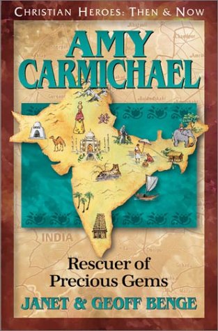 Amy Carmichael Rescuer Of Precious Gems (christian Heroes Then & Now) [Paperback]