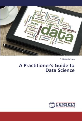 A Practitioner's Guide To Data Science [Paperback]