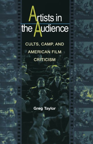 Artists in the Audience Cults, Camp, and American Film Criticism [Paperback]