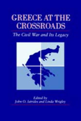 Greece at the Crossroads The Civil War and Its Legacy [Paperback]