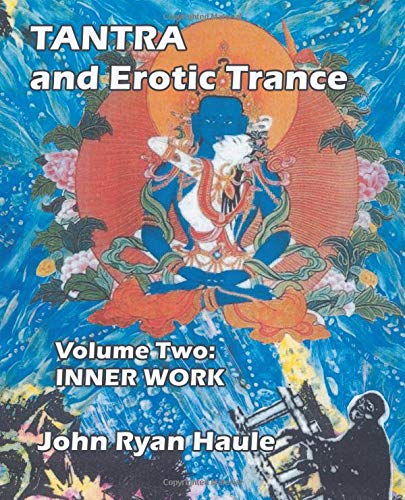 Tantra & Erotic Trance Volume Two - Inner Work [Paperback]