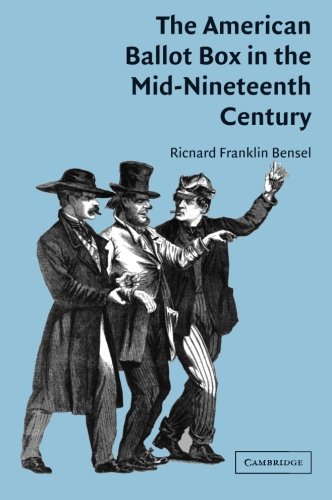 The American Ballot Box in the Mid-Nineteenth Century [Paperback]