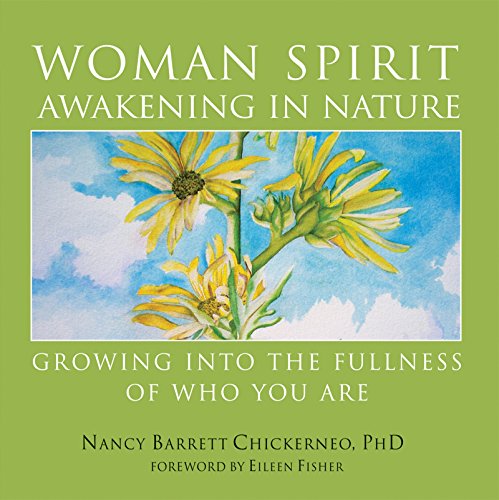 Woman Spirit Awakening in Nature Growing into the Fullness of Who You Are [Paperback]