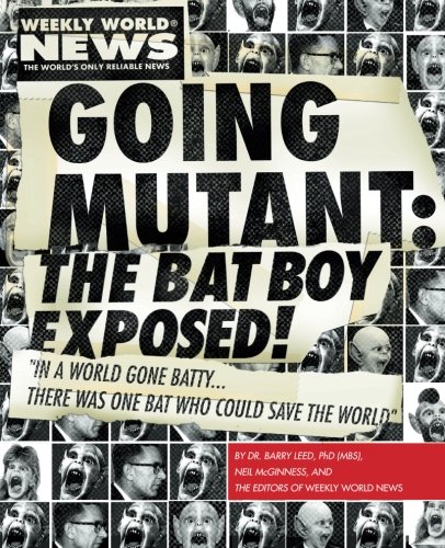 Going Mutant The Bat Boy Exposed [Paperback]