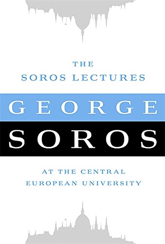 The Soros Lectures At the Central European University [Paperback]