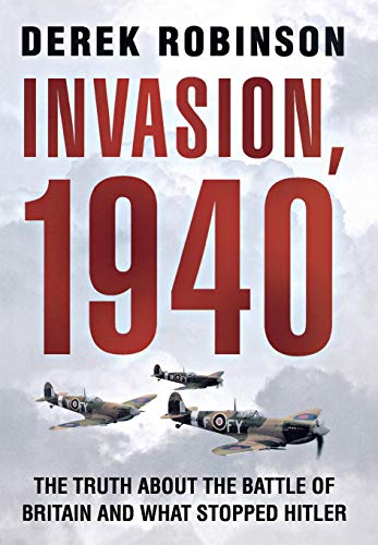 Invasion, 1940 Did the Battle of Britain Alone Stop Hitler [Hardcover]
