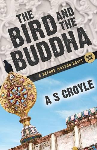 The Bird And The Buddha - A Before Watson Novel - Book Two [Paperback]