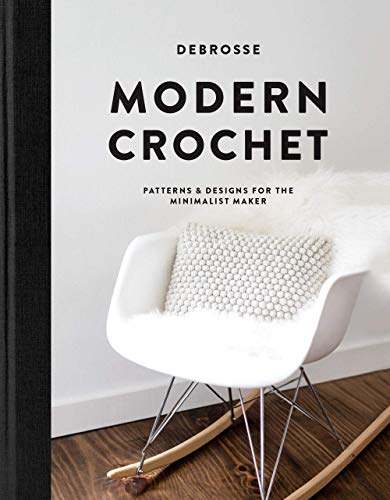 Modern Crochet Patterns and Designs for the Minimalist Maker [Hardcover]