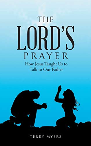Lord's Prayer  How Jesus Taught Us to Talk to Our Father [Hardcover]