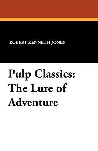 Pulp Classics The Lure Of Adventure [Paperback]