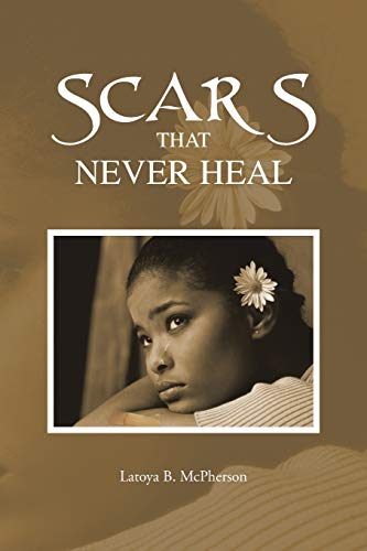 Scars That Never Heal [Paperback]