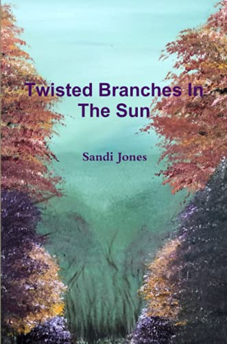 Twisted Branches in the Sun [Paperback]